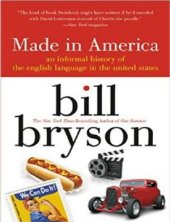 book Made in America: An Informal History of the English Language in the United States