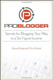 book ProBlogger: Secrets for Blogging Your Way to a Six-Figure Income