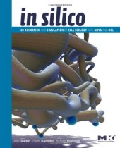 book In Silico: 3D Animation and Simulation of Cell Biology with Maya and MEL