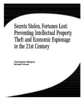 book Secrets Stolen, Fortunes Lost: Preventing Intellectual Property Theft and Economic Espionage in the 21st Century