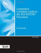 book Carpenter's Complete Guide to the SAS REPORT Procedure