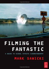 book Filming the Fantastic: A Guide to Visual Effects Cinematography