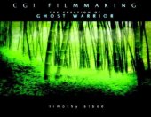 book CGI Filmmaking: The Creation of Ghost Warrior