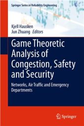 book Game Theoretic Analysis of Congestion, Safety and Security: Networks, Air Traffic and Emergency Department