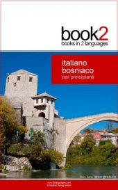 book Book2 Italiano - Bosniaco Per Principianti: Un libro in 2 lingue