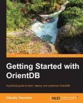 book Getting Started with OrientDB: A practical guide to learn, deploy, and customize OrientDB