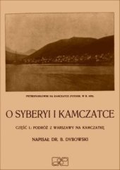 book O Syberyi i Kamczatce. Część I. Podróż z Warszawy na Kamczatkę