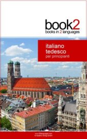 book Book2 Italiano - Tedesco Per Principianti: Un libro in 2 lingue