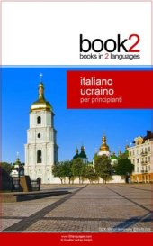 book Book2 Italiano - Ucraino Per Principianti: Un libro in 2 lingue