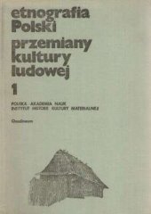 book Etnografia Polski. Przemiany kultury ludowej. Tom 1