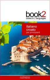 book Book2 Italiano - Croato Per Principianti: Un libro in 2 lingue