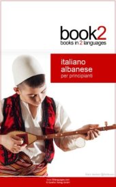 book Book2 Italiano - Albanese Per Principianti: Un libro in 2 lingue