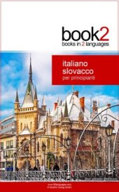 book Book2 Italiano - Slovacco Per Principianti: Un libro in 2 lingue