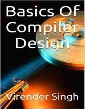 book Basics of Compiler Design: Anniversary edition