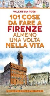 book 101 cose da fare a Firenze almeno una volta nella vita