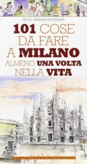 book 101 cose da fare a Milano almeno una volta nella vita