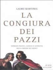 book La congiura dei Pazzi. Intrighi politici, sangue e vendetta nella Firenze dei Medici