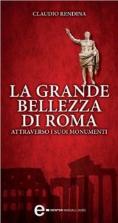 book La grande bellezza di Roma attraverso i suoi monumenti