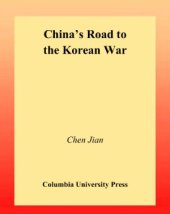 book China's road to the Korean War: the making of the Sino-American confrontation