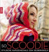 book soScoodie: Stylische Kapuzenschals zum Selberhäkeln