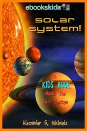 book Solar System! A Kids Book About Solar System