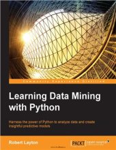 book Learning Data Mining with Python: Harness the power of Python to analyze data and create insightful predictive models