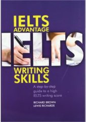 book IELTS Advantage: Writing Skills, A Step by Step Guide to a High IELTS Writing Score