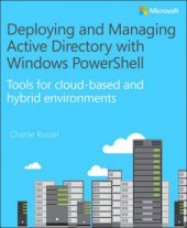 book Deploying and Managing Active Directory with Windows PowerShell: Tools for Cloud-Based and Hybrid Environments