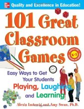 book 101 Great Classroom Games: Easy Ways to Get Your Students Playing, Laughing, and Learning