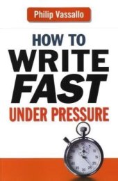 book How to Write Fast Under Pressure