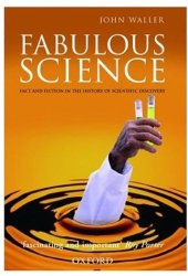 book Fabulous Science: Fact and Fiction in the History of Scientific Discovery