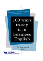 book 100 Ways to say It in Business English