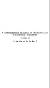 book A Comprehensive Treatise on Inorganic and Theoretical Chemistry: volume 12. U, Mn, Ma and Re, Fe (Part I)