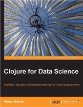 book Clojure for Data Science: Statistics, big data, and machine learning for Clojure programmers