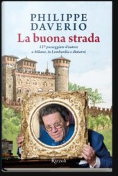 book La buona strada. 127 passeggiate d'autore a Milano, in Lombardia e dintorni