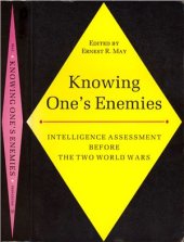 book Knowing One's Enemies: Intelligence Assessment Before Two World Wars