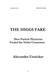 book The Higgs Fake. How Particle Physicists Fooled the Nobel Committee