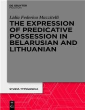 book The Expression of Predicative Possession: A Comparative Study of Belarusian and Lithuanian