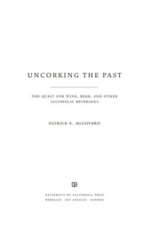 book Uncorking the Past: The Quest for Wine, Beer, and Other Alcoholic Beverages