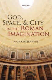 book God, Space, and City in the Roman Imagination