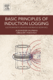 book Basic Principles of Induction Logging. Electromagnetic Methods in Borehole Geophysics