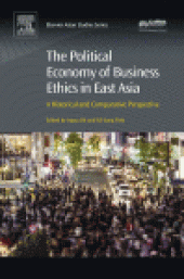 book The Political Economy of Business Ethics in East Asia. A Historical and Comparative Perspective