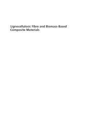 book Lignocellulosic Fibre and Biomass-Based Composite Materials: Processing, Properties and Applications