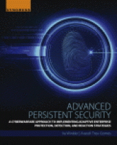 book Advanced Persistent Security. A Cyberwarfare Approach to Implementing Adaptive Enterprise Protection, Detection, and Reaction Strategies