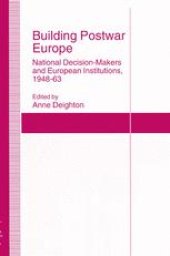 book Building Postwar Europe: National Decision-Makers and European Institutions, 1948–63