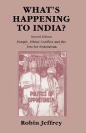 book What’s Happening to India?: Punjab, Ethnic Conflict, and the Test for Federalism