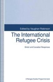 book The International Refugee Crisis: British and Canadian Responses