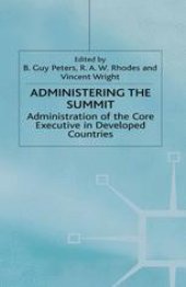 book Administering the Summit: Administration of the Core Executive in Developed Countries