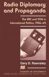 book Radio Diplomacy and Propaganda: The BBC and VOA in International Politics, 1956–64