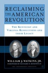 book Reclaiming the American Revolution: The Kentucky and Virginia Resolutions and Their Legacy